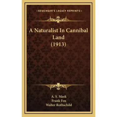 A Naturalist in Cannibal Land (1913)