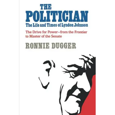 The Politician: The Life and Times of Lyndon Johnson