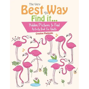 The Very Best Way To Find it...Hidden Pictures to Find Activity Book For Adults