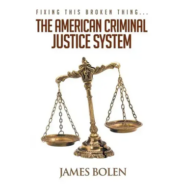 Fixing This Broken Thing...The American Criminal Justice System
