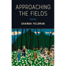 Approaching the Fields: Poems