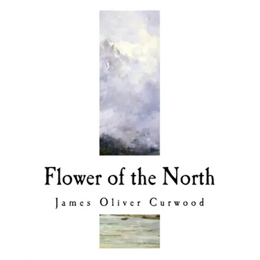 Flower of the North: A Modern Romance