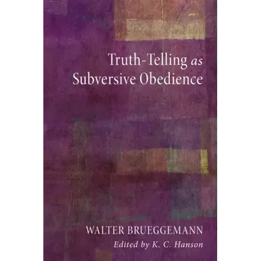 Truth-Telling as Subversive Obedience