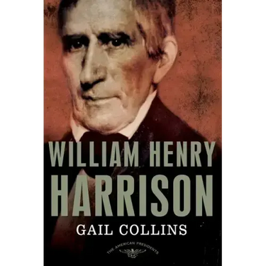 William Henry Harrison: The American Presidents Series: The 9th President, 1841