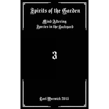Spirits of the Garden: Mind Altering Species in the Backyard