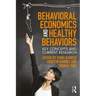 Behavioral Economics and Healthy Behaviors: Key Concepts and Current Research