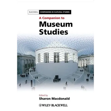 A Companion to Museum Studies