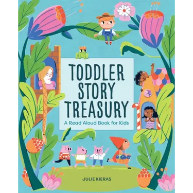 Toddler Story Treasury: A Read Aloud Book for Kids