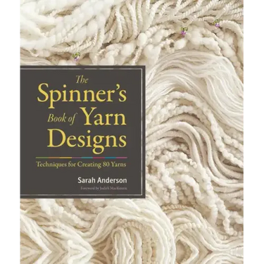 The Spinner's Book of Yarn Designs: Techniques for Creating 80 Yarns