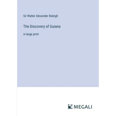 The Discovery of Guiana: in large print