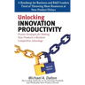 Unlocking Innovation Productivity: Proven Strategies that Have Transformed Organizations for Profitable and Predictable New Product Growth Worldwide