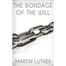 The Bondage of the Will