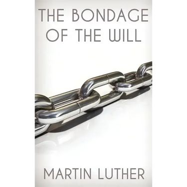The Bondage of the Will