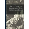 Tales From the "Phantasus," Etc. of Ludwig Tieck