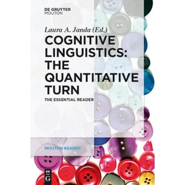 Cognitive Linguistics - The Quantitative Turn: The Essential Reader