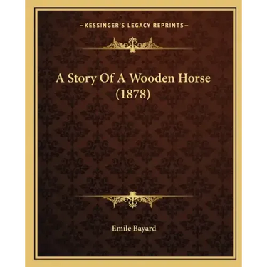 A Story Of A Wooden Horse (1878)
