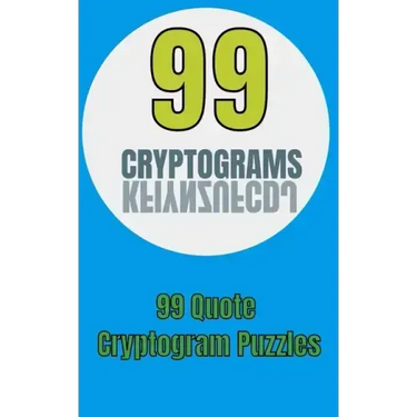 99 Cryptograms: 99 Quote Cryptogram Puzzles