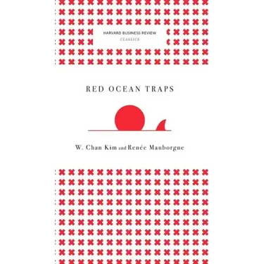 Red Ocean Traps (Harvard Business Review Classics)