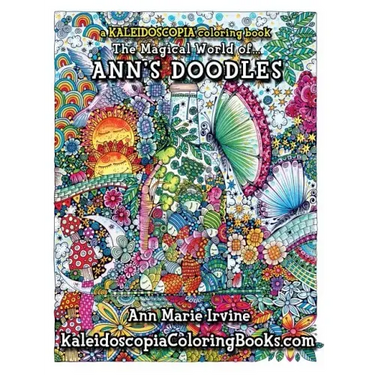 The Magical World of Ann's Doodles: A Kaleidoscopia Coloring Book