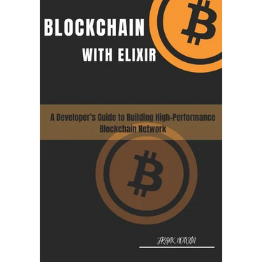 Blockchain with Elixir: A Developer's Guide for Building High-performance Blockchain Networks