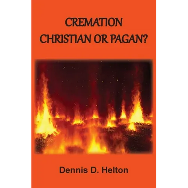 Cremation: Christian or Pagan?