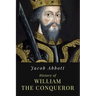 History of William the Conqueror: Illustrated