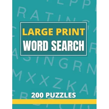 Large Print Word Search 200 Puzzles: Word Search Book For Adults And Seniors With Solutions