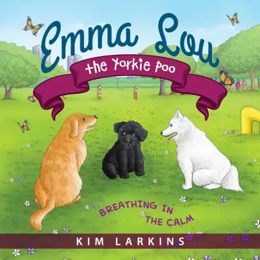 Emma Lou the Yorkie Poo: Breathing in the Calm