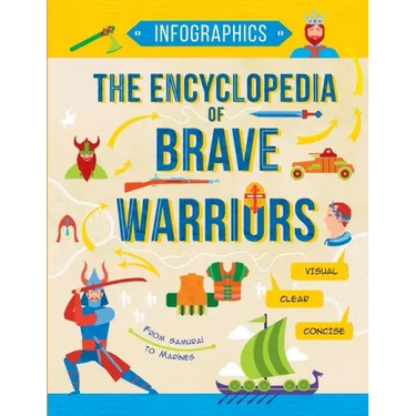 The Encyclopedia of Brave Warriors: Warriors & Weapons in Facts & Figures