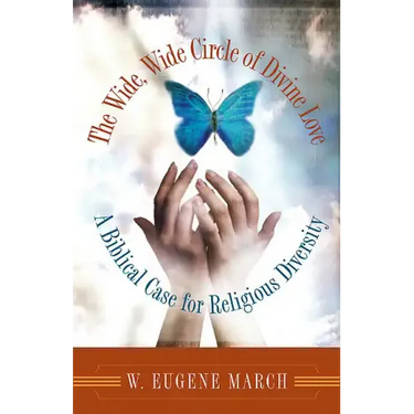 The Wide, Wide Circle of Divine Love: A Biblical Case for Religious Diversity