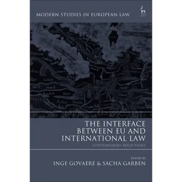 The Interface Between EU and International Law: Contemporary Reflections