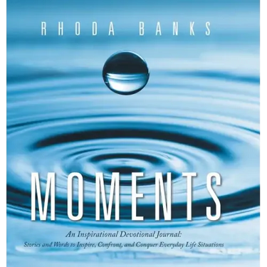 Moments: An Inspirational Devotional Journal: Stories and Words to Inspire, Confront, and Conquer Everyday Life Situation