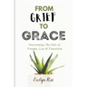 From Grief to Grace
