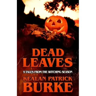 Dead Leaves: 9 Tales from the Witching Season