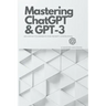 Mastering ChatGPT and GPT-3: Advanced Techniques for Prompt Generation
