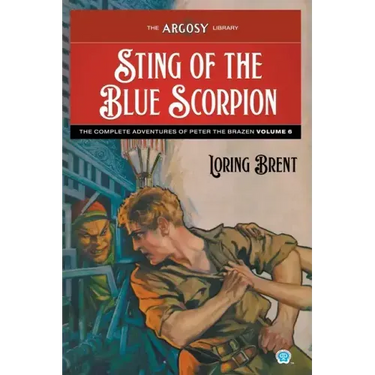 Sting of the Blue Scorpion: The Adventures of Peter the Brazen, Volume 6