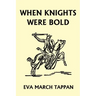 When Knights Were Bold (Yesterday's Classics)