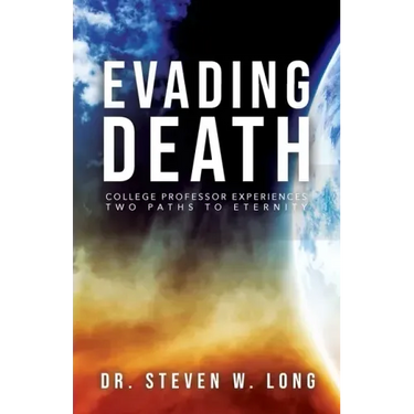 Evading Death: College Professor Experiences Two Paths to Eternity