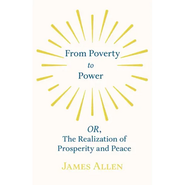 From Poverty to Power - OR, The Realization of Prosperity and Peace