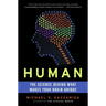 Human: The Science Behind What Makes Your Brain Unique