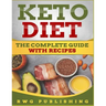 Keto Diet: The Complete Guide with Recipes