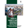 Mobility, Markets and Indigenous Socialities: Contemporary Migration in the Peruvian Andes
