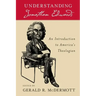 Understanding Jonathan Edwards: An Introduction to America's Theologian