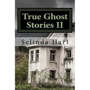 True Ghost Stories II: Frightening Accounts of Haunted Houses, Paranormal Mysteries, and Unexplained Phenomena