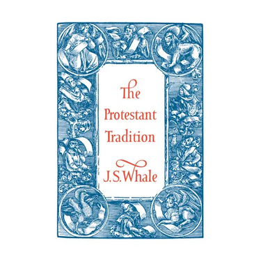 The Protestant Tradition: An Essay in Interpretation