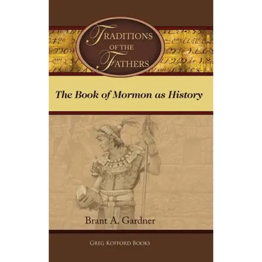 Traditions of the Fathers: The Book of Mormon as History