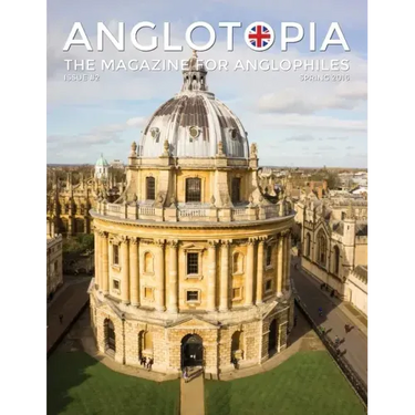 Anglotopia Magazine - Issue #2 - London Tube, Cornwall, Oxford, London Blitz, Doctor Who, Routemaster, and More!: The Anglophile Magazine