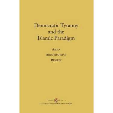 Democratic Tyranny and the Islamic Paradigm