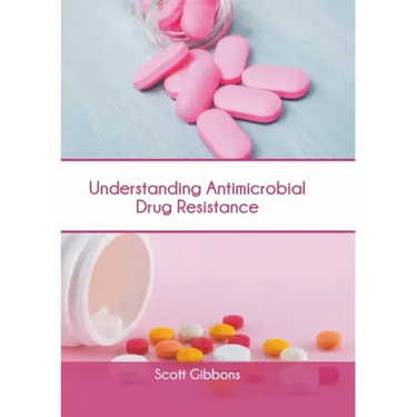 Understanding Antimicrobial Drug Resistance