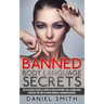 Banned Body Language Secrets: EX CIA Agent Reveals How To Read Anyone Like A Book And Master The Art Of Non-Verbal Communication